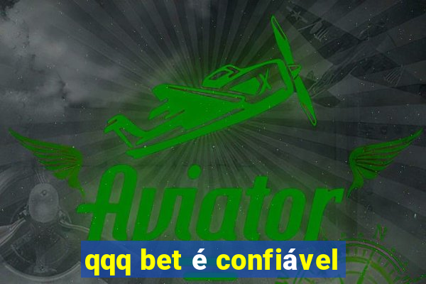 qqq bet é confiável